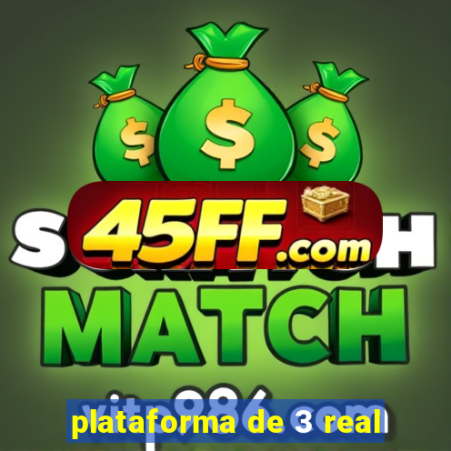plataforma de 3 real